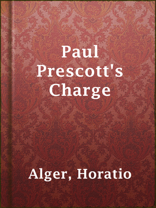 Title details for Paul Prescott's Charge by Horatio Alger - Wait list